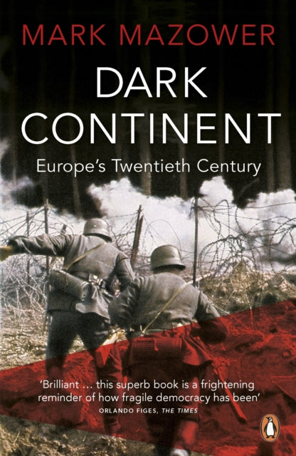 Dark Continent : Europe's Twentieth Century - 9780140241594