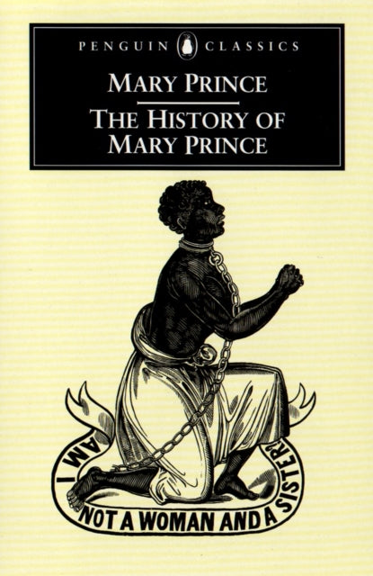 The History of Mary Prince : A West Indian Slave - 9780140437492