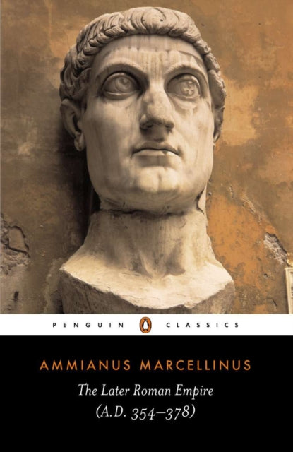 The Later Roman Empire : (a.D. 354-378) - 9780140444063