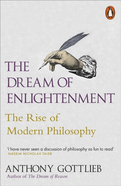 The Dream of Enlightenment : The Rise of Modern Philosophy - 9780141000664