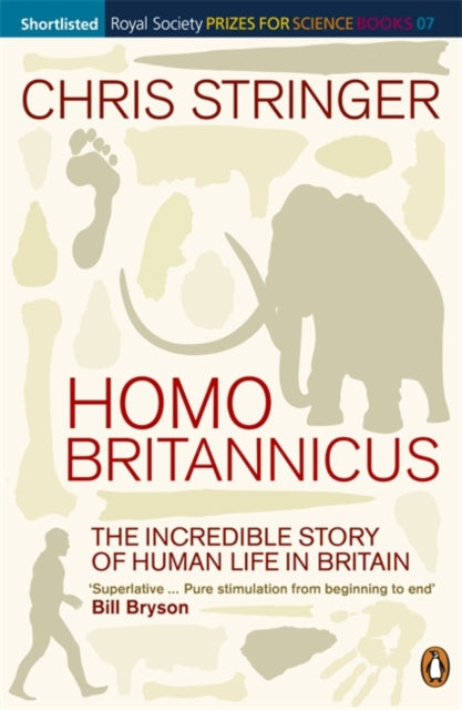 Homo Britannicus : The Incredible Story of Human Life in Britain - 9780141018133