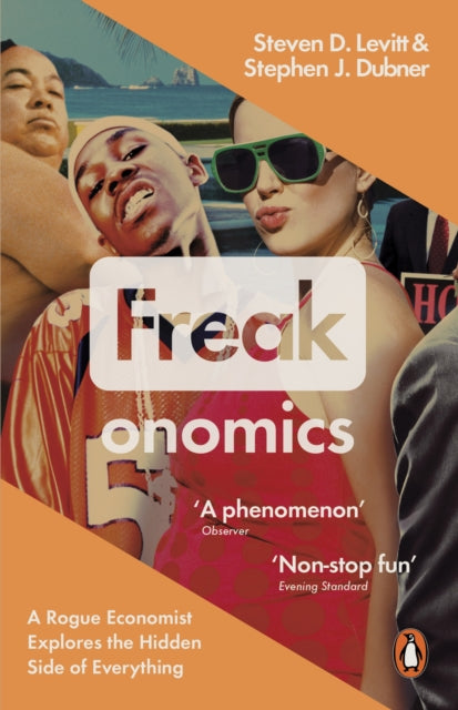 Freakonomics : A Rogue Economist Explores the Hidden Side of Everything - 9780141019017