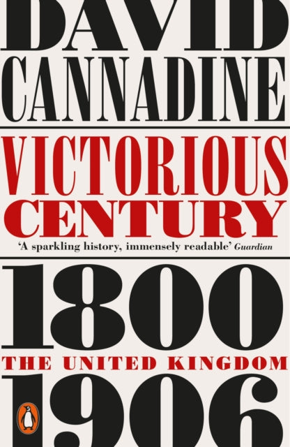 Victorious Century : The United Kingdom, 1800–1906 - 9780141019130