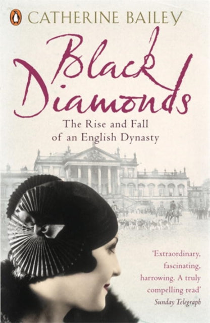 Black Diamonds : The Rise and Fall of an English Dynasty - 9780141019239