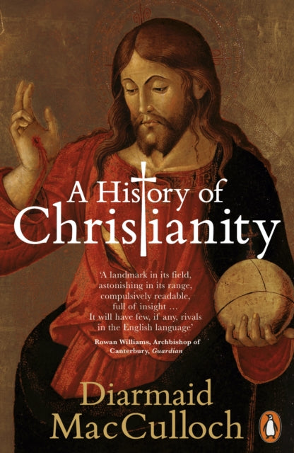 A History of Christianity : The First Three Thousand Years - 9780141021898