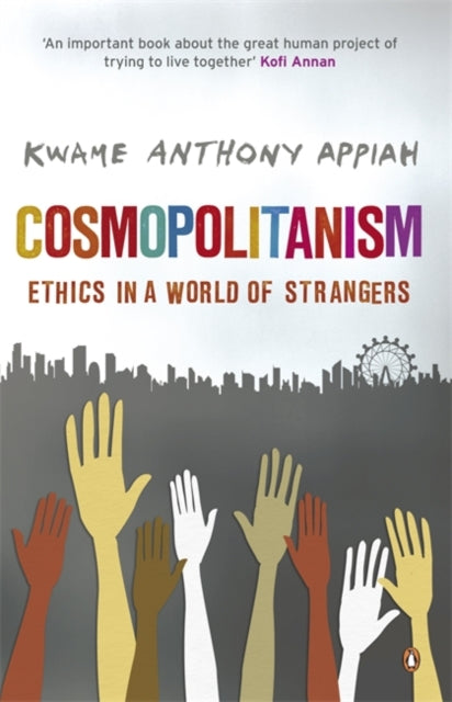 Cosmopolitanism : Ethics in a World of Strangers - 9780141027814