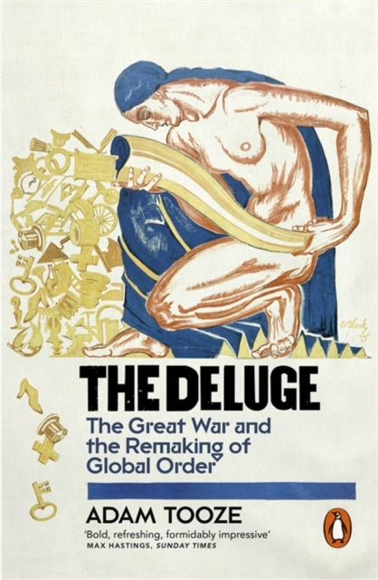 The Deluge : The Great War and the Remaking of Global Order 1916-1931 - 9780141032184