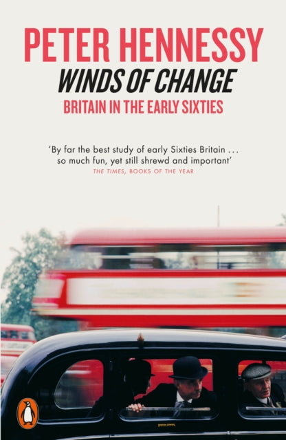 Winds of Change : Britain in the Early Sixties - 9780141036052