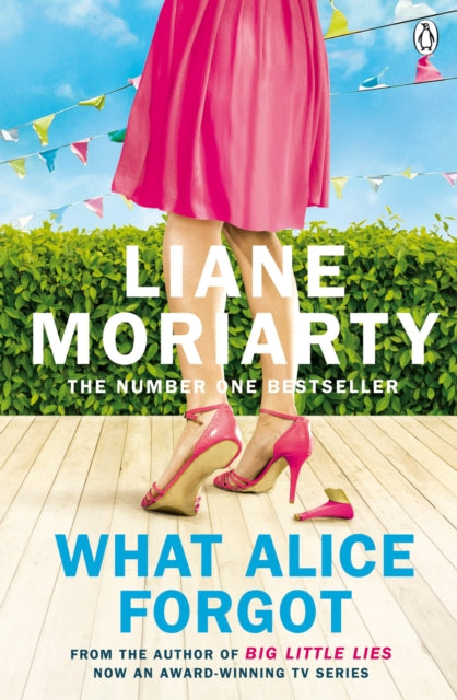 What Alice Forgot : From the bestselling author of Big Little Lies, now an award winning TV series - 9780141043760