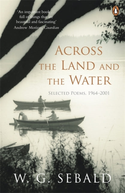 Across the Land and the Water : Selected Poems 1964-2001 - 9780141044866