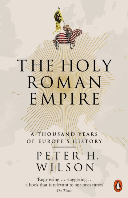 The Holy Roman Empire : A Thousand Years of Europe's History - 9780141047478