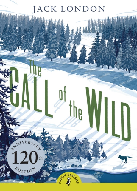 The Call of the Wild : 120th Anniversary Edition - 9780141321059