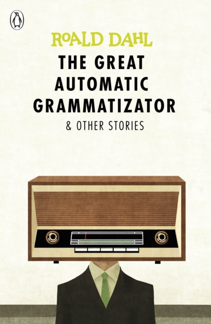 The Great Automatic Grammatizator and Other Stories - 9780141365565