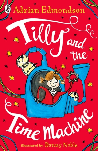 Tilly and the Time Machine - 9780141372457