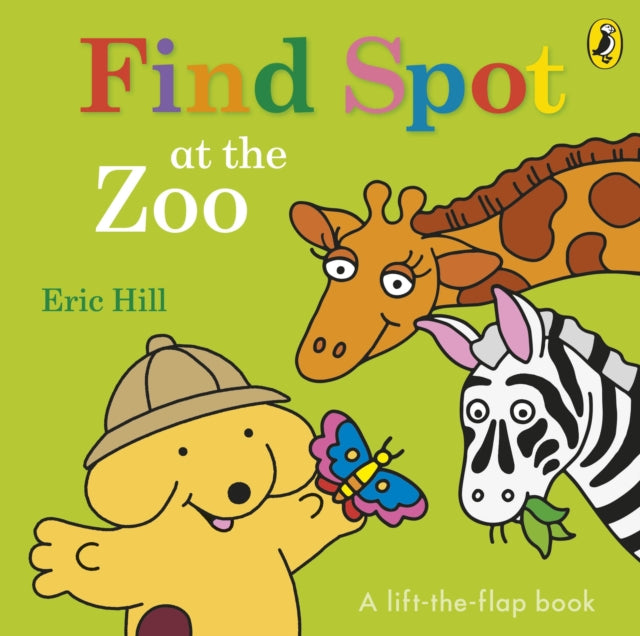 Find Spot at the Zoo : A Lift-the-Flap Story - 9780141373850