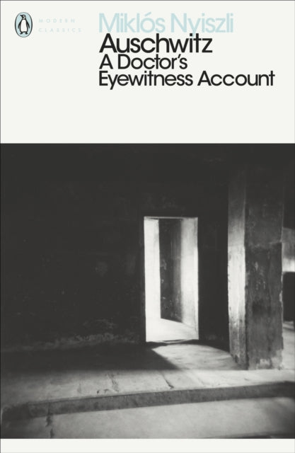 Auschwitz: A Doctor's Eyewitness Account - 9780141392219