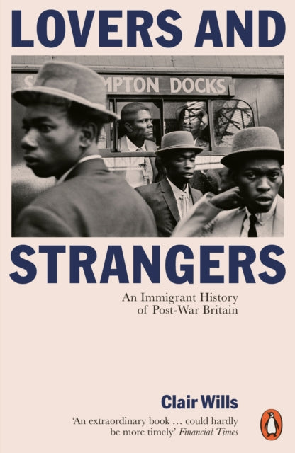 Lovers and Strangers : An Immigrant History of Post-War Britain - 9780141974972