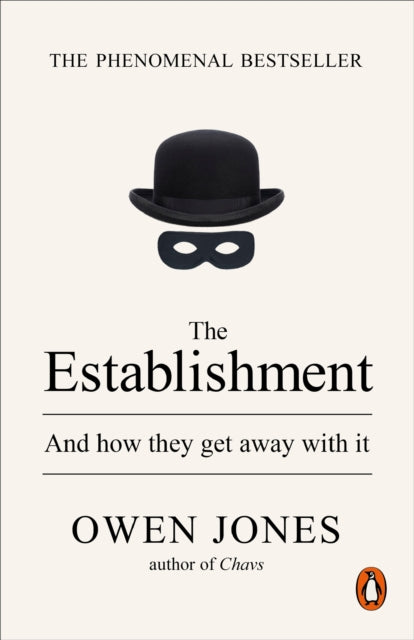 The Establishment : And how they get away with it - 9780141974996