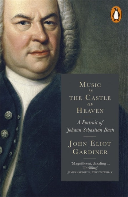 Music in the Castle of Heaven : A Portrait of Johann Sebastian Bach - 9780141977591