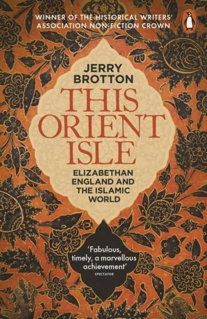 This Orient Isle : Elizabethan England and the Islamic World - 9780141978673