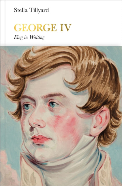 George IV (Penguin Monarchs) : King in Waiting - 9780141978857