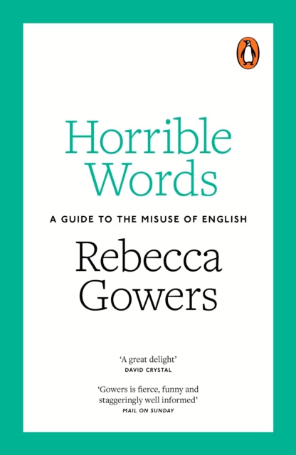 Horrible Words : A Guide to the Misuse of English - 9780141978970