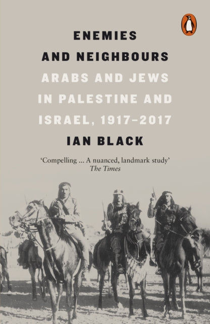 Enemies and Neighbours : Arabs and Jews in Palestine and Israel, 1917-2017 - 9780141979144