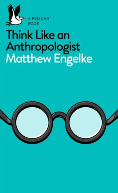 Think Like an Anthropologist - 9780141983226