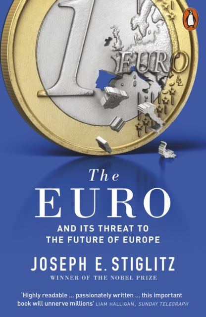 The Euro : And its Threat to the Future of Europe - 9780141983240