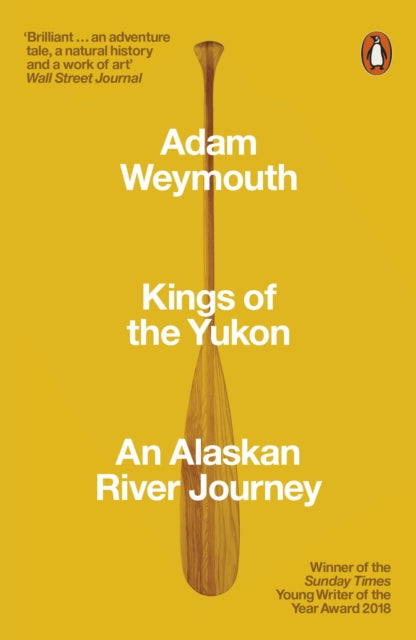 Kings of the Yukon : An Alaskan River Journey - 9780141983790