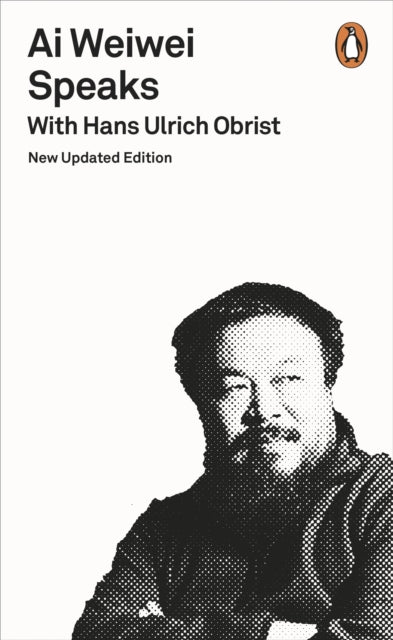 Ai Weiwei Speaks : with Hans Ulrich Obrist - 9780141983912