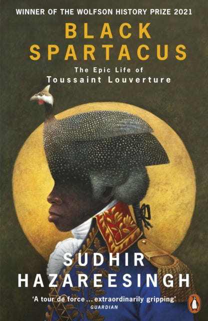 Black Spartacus : The Epic Life of Toussaint Louverture - 9780141985060