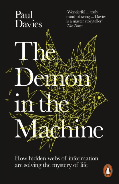 The Demon in the Machine : How Hidden Webs of Information Are Finally Solving the Mystery of Life - 9780141986401