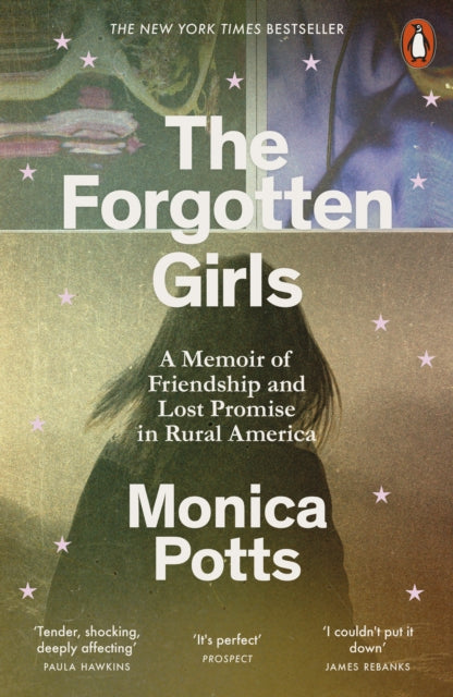 The Forgotten Girls : A Memoir of Friendship and Lost Promise in Rural America - 9780141986746