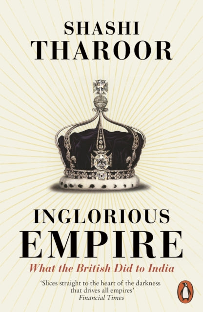 Inglorious Empire : What the British Did to India - 9780141987149