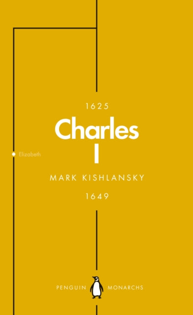 Charles I (Penguin Monarchs) : An Abbreviated Life - 9780141987347