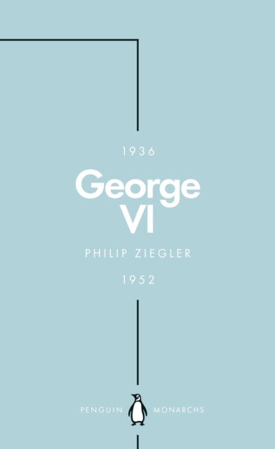 George VI (Penguin Monarchs) : The Dutiful King - 9780141987477