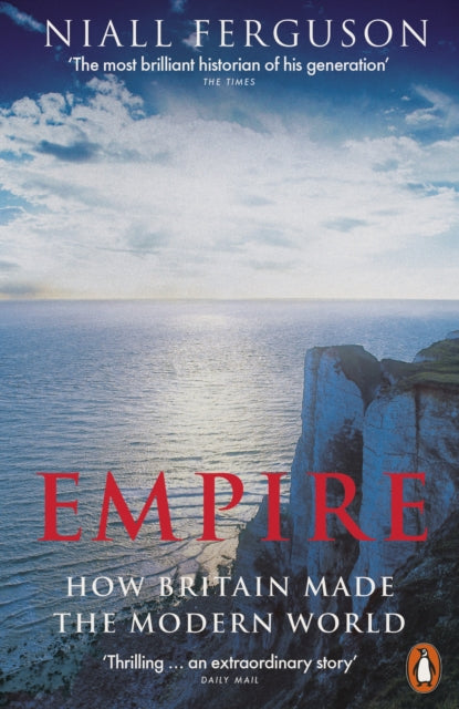 Empire : How Britain Made the Modern World - 9780141987910