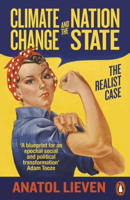 Climate Change and the Nation State : The Realist Case - 9780141990545