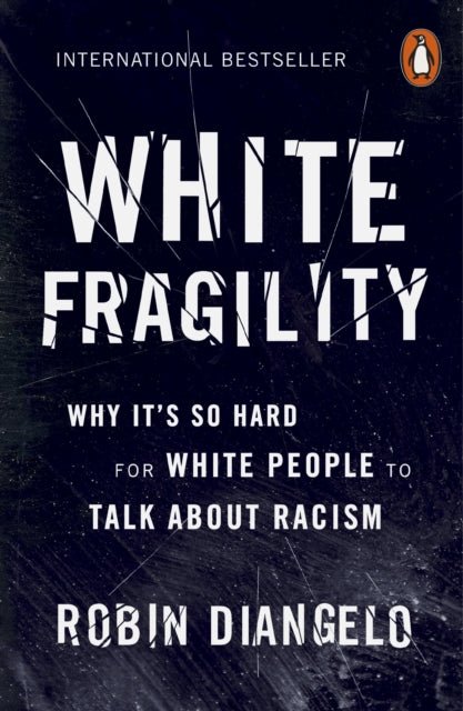 White Fragility : Why It's So Hard for White People to Talk About Racism - 9780141990569