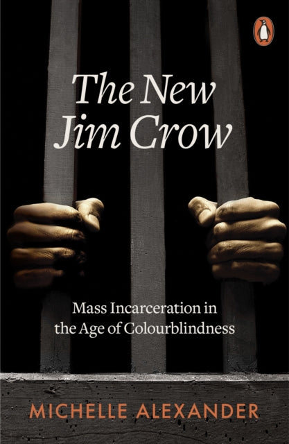 The New Jim Crow : Mass Incarceration in the Age of Colourblindness - 9780141990675