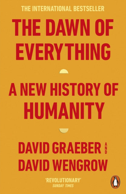 The Dawn of Everything : A New History of Humanity - 9780141991061