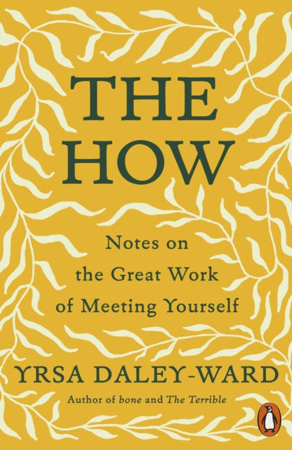 The How : Notes on the Great Work of Meeting Yourself - 9780141998879