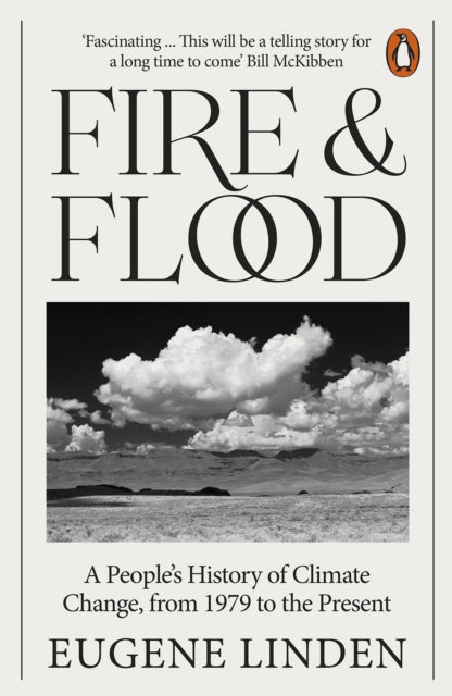 Fire and Flood : A People's History of Climate Change, from 1979 to the Present - 9780141999968