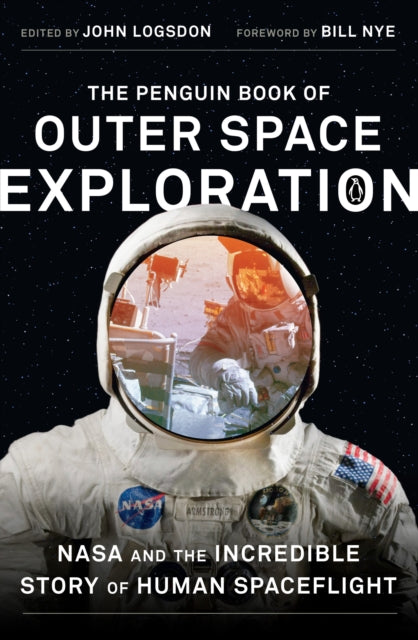 The Penguin Book of Outer Space Exploration : NASA and the Incredible Story of Human Spaceflight - 9780143129950