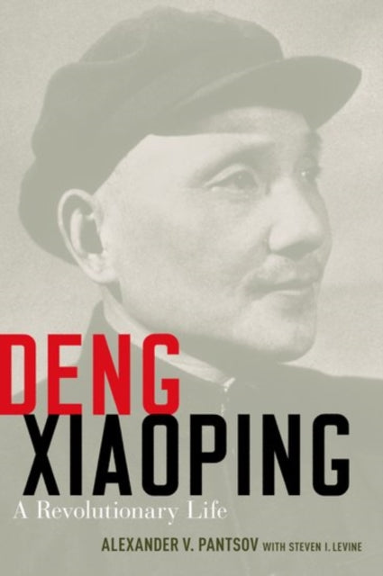 Deng Xiaoping : A Revolutionary Life - 9780190623678