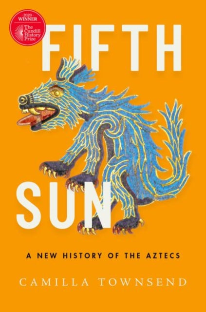 Fifth Sun : A New History of the Aztecs - 9780190673062