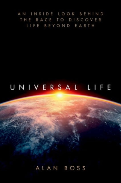 Universal Life : An Inside Look Behind the Race to Discover Life Beyond Earth - 9780190864057