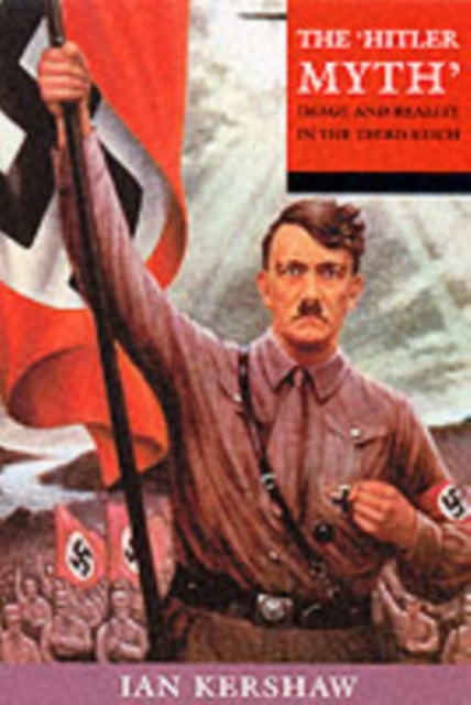 The 'Hitler Myth' : Image and Reality in the Third Reich - 9780192802064