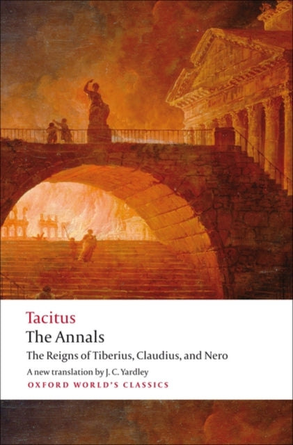 The Annals : The Reigns of Tiberius, Claudius, and Nero - 9780192824219